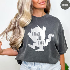 Comfort Colors® Shirt, I Teach Wild Things T-Shirt, Kindergarten Teacher Shirt, Funny Teacher Shirts, Teacher Gift, Teacher Life Shirt