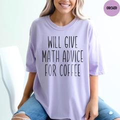 Comfort Colors Shirt, Funny Math Teacher Shirt, Will Give Math Advice for Coffee, Teacher Shirt Gift, Back to School, Math Shirt