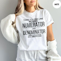 Comfort Colors® Numerator Denominator Shirt, Funny Math Shirt, Math Shirt, Math Teacher Shirt, Math Teacher Gift, Teacher Gift