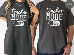 Comfort Colors® Teacher Mode Off Shirt, Funny End Of School Tee, End of Year Teacher, Funny Teacher Shirt, Vacation Tee