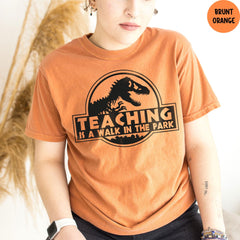 Comfort Colors® Dinosaur Teacher Shirt, Teaching Is Walk In The Park Shirt, Dinosaur Tshirt, Teachers Gifts, Dino Shirt