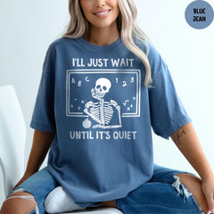 Comfort Colors® Teacher Halloween Shirt, Funny Teacher Shirt, I'll Just Wait Until Quiet, Funny Halloween Teacher, Halloween Tee