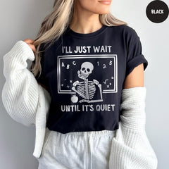 Comfort Colors® Teacher Halloween Shirt, Funny Teacher Shirt, I'll Just Wait Until Quiet, Funny Halloween Teacher, Halloween Tee