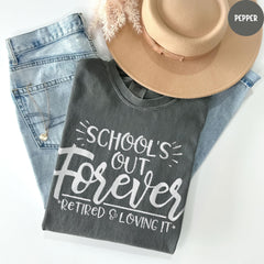 Comfort Colors® Teacher Retirement Shirt, Teacher Shirt, School's Out Forever Shirts, Retirement Gift, Retired Teacher Gift