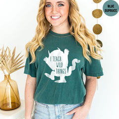 Comfort Colors® Shirt, I Teach Wild Things T-Shirt, Kindergarten Teacher Shirt, Funny Teacher Shirts, Teacher Gift, Teacher Life Shirt