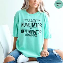 Comfort Colors® Numerator Denominator Shirt, Funny Math Shirt, Math Shirt, Math Teacher Shirt, Math Teacher Gift, Teacher Gift