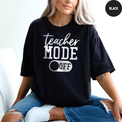 Comfort Colors® Teacher Mode Off Shirt, Funny End Of School Tee, End of Year Teacher, Funny Teacher Shirt, Vacation Tee