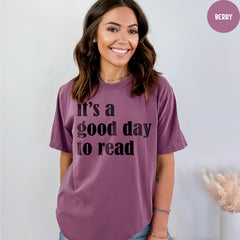 It's a Good Day to Read Shirt, Comfort Colors® Shirt, Reading Shirt, Book Lover Shirt,  Teacher Gift, Teacher Appreciation