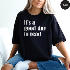 It's a Good Day to Read Shirt, Comfort Colors® Shirt, Reading Shirt, Book Lover Shirt,  Teacher Gift, Teacher Appreciation