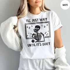 Comfort Colors® Teacher Halloween Shirt, Funny Teacher Shirt, I'll Just Wait Until Quiet, Funny Halloween Teacher, Halloween Tee