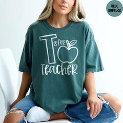 T Is For Teacher Comfort Colors® Shirt, Funny Teacher Shirt, Kindergarten Shirt, Gift For Teachers, Preschool Teacher