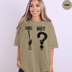 Comfort Colors® Wait What Shirt, Grammar Pun Shirt, Sarcastic Teacher Shirt, Gift for Teacher, Teacher Appreciation, Funny Grammar Shirt