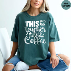 Comfort Colors® This Teacher Needs Coffee Shirt, Funny Teacher Tee, Coffee Lover Gift, Gift for Teacher, Teacher Appreciation