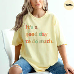 Comfort Colors® It's a Good Day to Do Math Shirt, Math Teacher Shirt, Math Lover Shirt, Math Teacher Gift, Back To School Gift