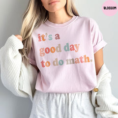 Comfort Colors® It's a Good Day to Do Math Shirt, Math Teacher Shirt, Math Lover Shirt, Math Teacher Gift, Back To School Gift