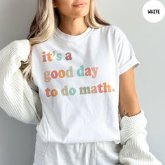 Comfort Colors® It's a Good Day to Do Math Shirt, Math Teacher Shirt, Math Lover Shirt, Math Teacher Gift, Back To School Gift