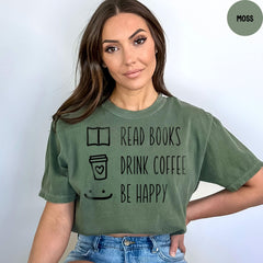Comfort Colors® Drink Coffee Read Books Be Happy, Book Lover T-shirt, Coffee Books Shirt, Cute Book Lover Shirt, Librarian Shirt