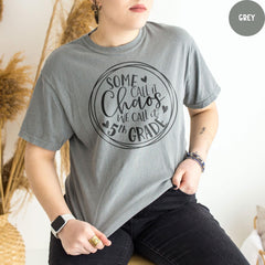 Comfort Colors® Some Call It Chaos We Call It Fifth Grade, Hello 5th Grade Shirt, Fifth Grade Shirt, Back To School Shirt