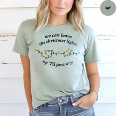 Comfort Colors® Christmas Shirt, We Can Leave The Christmas Lights Up 'Til January, Christmas Lights Shirt, Christmas Gift
