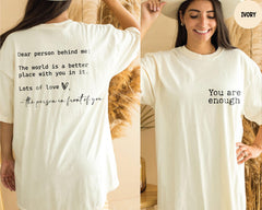 Comfort Colors® Dear Person Behind Me Front and Back Shirt, You are Enough Tshirt Inspirational Shirt, Mental Health Shirt