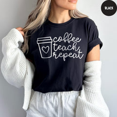 Comfort Colors® Coffee Teach Repeat Shirt, Kindergarten Teacher, Back To School, Teacher Gift, Coffee Lovers Shirt, Funny Teacher Shirt