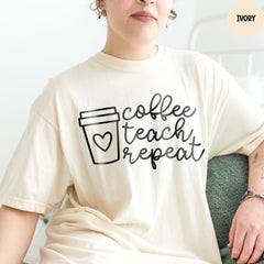 Comfort Colors® Coffee Teach Repeat Shirt, Kindergarten Teacher, Back To School, Teacher Gift, Coffee Lovers Shirt, Funny Teacher Shirt