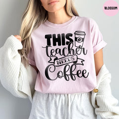 Comfort Colors® This Teacher Needs Coffee Shirt, Funny Teacher Tee, Coffee Lover Gift, Gift for Teacher, Teacher Appreciation