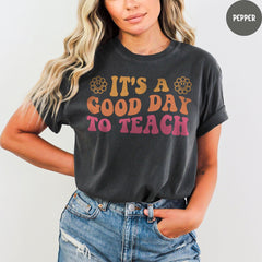 Comfort Colors® It's a Good Day to Teach Shirt, Teacher Shirt, Back to School, First Day of School, Teacher Gifts