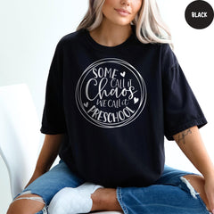 Comfort Colors® Some Call It Chaos We Call It Preschool Shirt, Funny Preschool Teacher Shirt, Back To School Shirt, Funny Preschool Tees