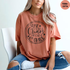 Comfort Colors® Sixth Grade Teacher Shirts, Some Call It Chaos We Call It 6th Grade,  Hello 6th Grade Shirt, 6th Grade Teacher Squad