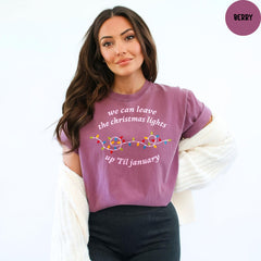 Comfort Colors® Christmas Shirt, We Can Leave The Christmas Lights Up 'Til January, Christmas Lights Shirt, Christmas Gift