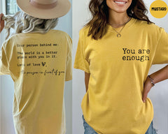 Comfort Colors® Dear Person Behind Me Front and Back Shirt, You are Enough Tshirt Inspirational Shirt, Mental Health Shirt