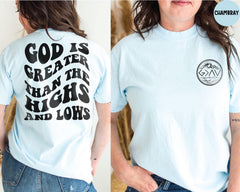 Comfort Colors® God is Greater than The Highs and Lows T-Shirt, Religious Shirt, Church Shirt, God Shirt, Christmas Gift, Faith Tee