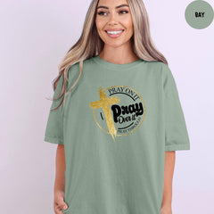 Comfort Colors® Pray On It Shirt, Pray Over It Shirt, Pray Through It Shirt, Religious Shirt, Jesus Shirt, Bible Verses T-Shirt