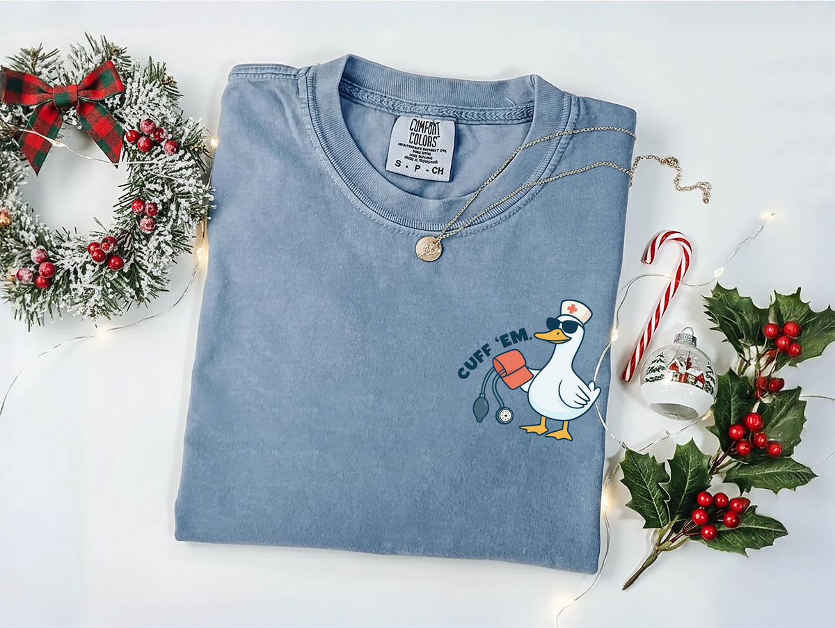 Comfort Colors® Cuff Em Nurse Shirt - Funny Goose Nurse Tee - RN ER T-Shirt Gift for Nurses