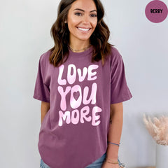Comfort Colors® Love You More Shirt, Valentines Kids Tee, Love Gift, Valentines Day Tee, Couples Shirt, Heart Kids Shirt