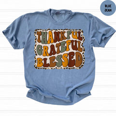 Comfort Colors® Thankful Grateful Blessed Shirt, Thanksgiving Shirt, Fall Shirt, Thankful T-Shirt, Thankful Blessed Shirt, Fall Gift