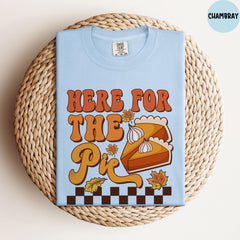 Comfort Colors® Here For The Pie Shirt, Pumpkin Pie Shirt, Thanksgiving Pumpkin Pie Shirt, Funny Thanksgiving Tee