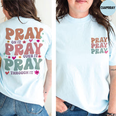 Comfort Colors® Religious Shirt, Pray Shirt, Pray On It Shirt, Pray Over It Shirt, Pray Through It Shirt, Jesus Shirt, Christian Shirt