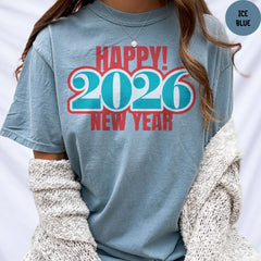 Comfort Colors® Happy New Year Shirt, ,Happy New Year 2026 Tee, New Year Crew Shirt, Family Holiday Tee, New Year Party Outfits