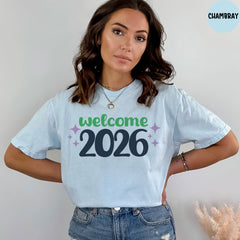 Comfort Colors® Welcome 2026, Hello 2026 Shirt, Christmas Shirt, Christmas Gift, Happy New Year Tshirt, New Year Party Shirt