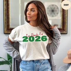 Comfort Colors® I'm Ready For 2026 Shirt, Happy New Year Shirt, Christmas Shirt, Hello 2026 Shirt, New Year Party Shirt