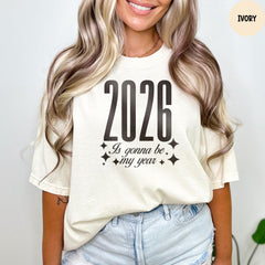 Comfort Colors® Happy New Year Shirt, Christmas T-shirt, Is Gonna Be My Year Shirt, Hello 2026 Shirt, New Year Crew Shirt