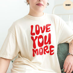 Comfort Colors® Love You More Shirt, Valentines Kids Tee, Love Gift, Valentines Day Tee, Couples Shirt, Heart Kids Shirt