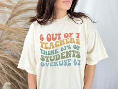 Funny Comfort Colors® 67 Teacher Shirt - 6 out of 7 Math Meme Shirt - Humorous Gift