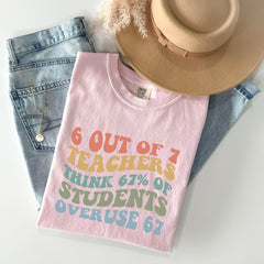 Funny Comfort Colors® 67 Teacher Shirt - 6 out of 7 Math Meme Shirt - Humorous Gift