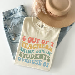 Funny Comfort Colors® 67 Teacher Shirt - 6 out of 7 Math Meme Shirt - Humorous Gift