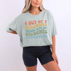 Funny Comfort Colors® 67 Teacher Shirt - 6 out of 7 Math Meme Shirt - Humorous Gift