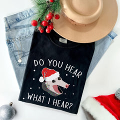 Comfort Colors® - Do You Hear What I Hear Shirt, Christmas Family Shirts - Opossum Christmas Shirt - Funny Possum Shirt - Animal Lover Shirt