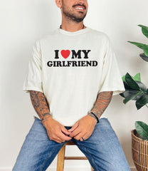 Comfort Colors® I Love My Girlfriend Shirt - Valentines Boyfriend Shirt - Valentines Gift